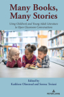 Many Books, Many Stories: Using Children's and Young Adult Literature to Open Classroom Conversations By Kathleen Olmstead (Editor), Serena Troiani (Editor) Cover Image