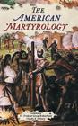 The American Martyrology By Frederick George Holweck (Compiled by), Claudio R. Salvucci (Compiled by) Cover Image