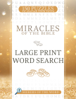 Miracles of the Bible Large Print Word Search: 150 Puzzles to Inspire Your Faith By Whitaker House Cover Image