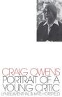 Craig Owens: Portrait of a Young Critic By Craig Owens, Lyn Blumenthal, Kate Horsfield Cover Image