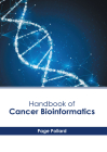 Handbook of Cancer Bioinformatics By Page Pollard (Editor) Cover Image