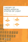 Theory of Nonclassical States of Light By V. V. Dodonov (Editor), V. I. Man'ko (Editor) Cover Image