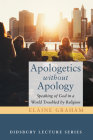 Apologetics without Apology (Didsbury Lecture) By Elaine Graham Cover Image