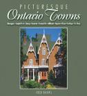 Beautiful Ontario Towns (Lorimer Illustrated History) By Fred Dahms Cover Image