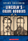 Lincoln's Grave Robbers (Scholastic Focus) Cover Image