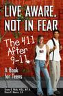 Live Aware, Not in Fear: The 411 After 9-11, a Book for Teens By Donna Wells, Bruce C. Morris Cover Image