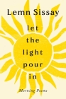 Let the Light Pour in By Lemn Sissay Cover Image