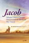 Jacob whom I Have Chosen, Descendant of Abraham, My Friend By Jaerock Lee Cover Image