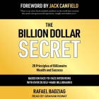 The Billion Dollar Secret Lib/E: 20 Principles of Billionaire Wealth and Success By Jack Canfield (Foreword by), Jack Canfield (Contribution by), Graham Rowat (Read by) Cover Image