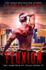 Fluxion (The Vampires of Vegas Book IV): Reign of Blood Book 4 Cover Image