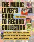 A Music Lover's Guide to Record Collecting By Dave Thompson Cover Image