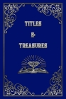Titles and Treasures Cover Image