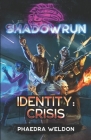Shadowrun: Identity: Crisis By Phaedra Weldon Cover Image