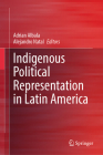 Indigenous Political Representation in Latin America By Adrian Albala (Editor), Alejandro Natal (Editor) Cover Image