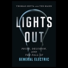 Lights Out: Pride, Delusion, and the Fall of General Electric Cover Image