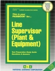 Line Supervisor (Plant & Equipment): Passbooks Study Guide (Career Examination Series) By National Learning Corporation Cover Image