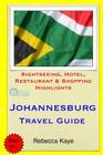 Johannesburg Travel Guide: Sightseeing, Hotel, Restaurant & Shopping Highlights Cover Image