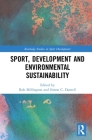 Sport, Development and Environmental Sustainability By Rob Millington (Editor), Simon Darnell (Editor) Cover Image