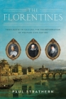 The Florentines : From Dante to Galileo: The Transformation of Western Civilization By Strathern Paul Cover Image