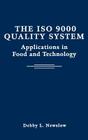 The ISO 9000 Quality System: Applications in Food and Technology By Debby L. Newslow Cover Image