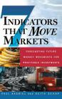 Seven Indicators That Move Markets: Forecasting Future Market Movements for Profitable Investments By Paul Kasriel, Keith Schap Cover Image