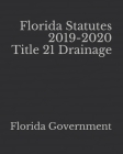 Florida Statutes 2019-2020 Title 21 Drainage Cover Image