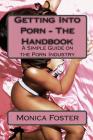 Getting Into Porn - The Handbook: A simple guide to the porn industry Cover Image