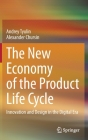 The New Economy of the Product Life Cycle: Innovation and Design in the Digital Era By Andrey Tyulin, Alexander Chursin Cover Image