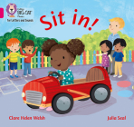 Sit in!: Band 1A/Pink A (Collins Big Cat Phonics for Letters and Sounds) By Clare Helen Welsh, Julia Seal (Illustrator), Collins Big Cat (Prepared for publication by) Cover Image
