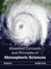 Advanced Concepts and Principles of Atmospheric Sciences: Volume I By Smith Paul (Editor) Cover Image