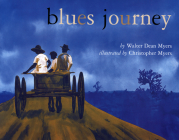 Blues Journey By Walter Dean Myers, Christopher Myers (Illustrator) Cover Image