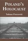 Poland's Holocaust: Ethnic Strife, Collaboration with Occupying Forces and Genocide in the Second Republic, 1918-1947 By Tadeusz Piotrowski Cover Image
