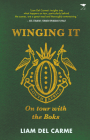 Winging It: On tour with the boks By Liam Del Carme Cover Image