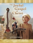 The Joyful Gospel of Christ By Zachary Schertz Cover Image