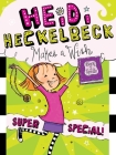 Heidi Heckelbeck Makes a Wish: Super Special! Cover Image