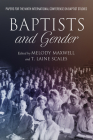 Baptists and Gender: Papers for the Ninth International Conference on Baptist Studies By Melody Maxwell (Editor), T. Laine Scales (Editor), C. Douglas Weaver (Editor) Cover Image