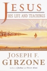 Jesus, His Life and Teachings: As Told to Matthew, Mark, Luke, and John By Joseph F. Girzone Cover Image