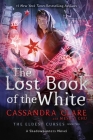 The Lost Book of the White (The Eldest Curses #2) By Cassandra Clare, Wesley Chu Cover Image