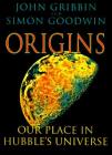 Origins: Our Place in Hubble's Universe By John Gribbin Cover Image