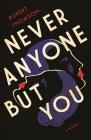 Never Anyone But You: A Novel By Rupert Thomson Cover Image