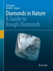 Diamonds in Nature: A Guide to Rough Diamonds By Ralf Tappert, Michelle C. Tappert Cover Image