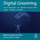 Digital Grooming: Discourses of Manipulation and Cyber-Crime Cover Image