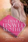 The Diary of an Unwed Mother By Coretha Gantling Cover Image