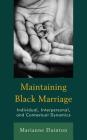 Maintaining Black Marriage: Individual, Interpersonal, and Contextual Dynamics Cover Image
