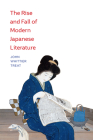 The Rise and Fall of Modern Japanese Literature By John Whittier Treat Cover Image