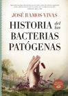 Historia de Las Bacterias Patogenas By Jose Ramos Vivas Cover Image