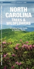 North Carolina Trees & Wildflowers: A Folding Pocket Guide to Familiar Plants (Pocket Naturalist Guide) By James Kavanagh, Waterford Press, Raymond Leung (Illustrator) Cover Image