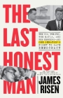 The Last Honest Man: The CIA, the FBI, the Mafia, and the Kennedys—and One Senator's Fight to Save Democracy By James Risen, Thomas Risen (With) Cover Image
