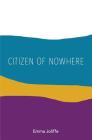 Citizen of Nowhere By Emma Joliffe Cover Image