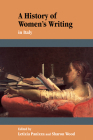 A History of Women's Writing in Italy By Letizia Panizza (Editor), Sharon Wood (Editor) Cover Image
